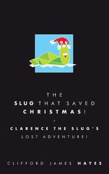Paperback The Slug That Saved Christmas! (Special Edition) Book