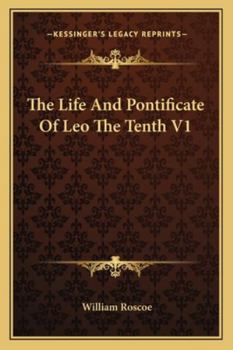 Paperback The Life And Pontificate Of Leo The Tenth V1 Book