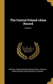 Hardcover The Central Poland-china Record; Volume 1 Book