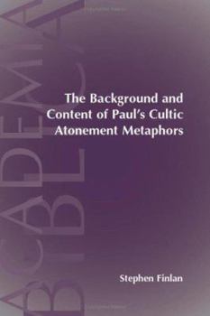 Paperback The Background and Content of Paul's Cultic Atonement Metaphors Book