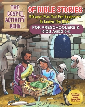 Paperback The Gospel Activity Book of Bible Stories for Preschooler's and Kids ages 6-8: A Super Fun Tool For Beginners To Learn The Bible Book