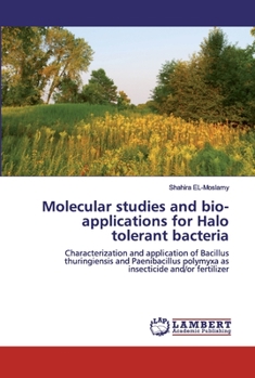 Paperback Molecular studies and bio-applications for Halo tolerant bacteria Book