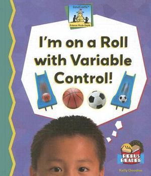 I'm on a Roll with Variable Control! - Book  of the Science Made Simple