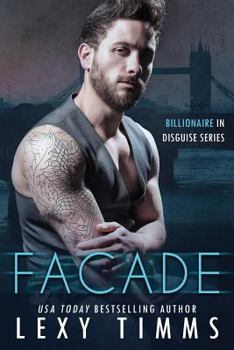 Facade - Book #1 of the Billionaire in Disguise