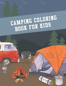 Paperback Camping Coloring Book for Kids: Easy and Activity Camper Coloring Book for Kids When Time You a Camper. 50 Creative Camping Coloring Pages, Best Gift Book