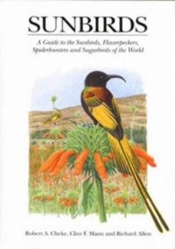 Hardcover Sunbirds: A Guide to the Sunbirds, Flowerpeckers, Spiderhunters and Sugarbirds of the Book