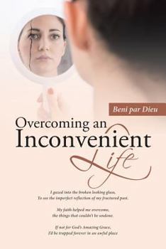 Paperback Overcoming an Inconvenient Life Book