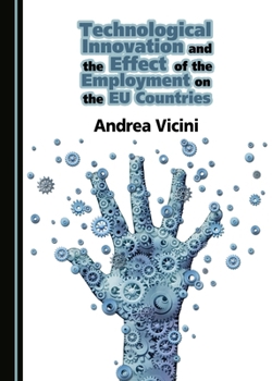 Hardcover Technological Innovation and the Effect of the Employment on the EU Countries Book