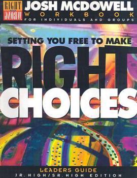 Paperback Setting You Free to Make the Right Choices: Workbook for Junior High and High School Students/Leader's Guide Book