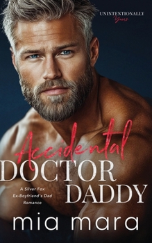 Paperback Accidental Doctor Daddy: A Silver Fox Ex-Boyfriend's Dad Romance Book