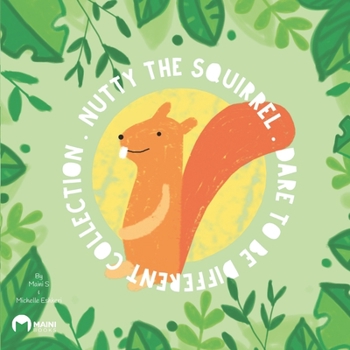 Paperback Nutty The Squirrel: Dare To Be Different Book