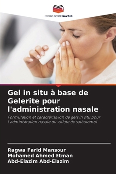 Gel in situ à base de Gelerite pour l'administration nasale (French Edition)
