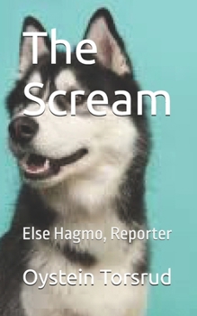 The Scream: Else Hagmo, Reporter