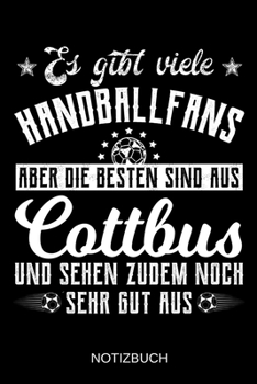 Es gibt viele Handballfans aber die besten sind aus Cottbus und sehen zudem noch sehr gut aus: A5 Notizbuch | Liniert 120 Seiten | ... | Muttertag | Namenstag (German Edition)