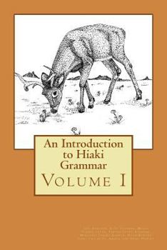 Paperback An Introduction to Hiaki Grammar: Hiaki Grammar for Learners and Teachers, Volume 1 Book