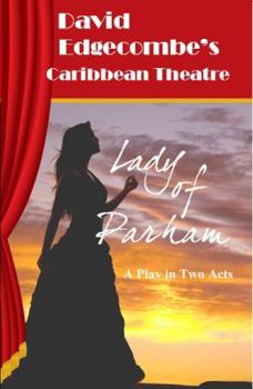 Paperback Lady of Parham: David Edgecombe's Caribbean Theatre Book