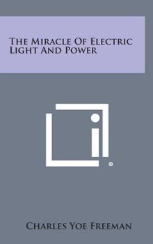 Hardcover The Miracle Of Electric Light And Power Book
