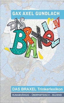 Paperback Das Braxel 4: rumabhängig - überparteiisch - bildend [German] Book