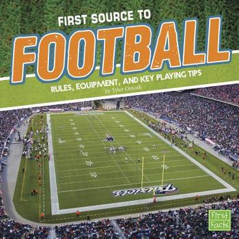 Hardcover First Source to Football: Rules, Equipment, and Key Playing Tips Book