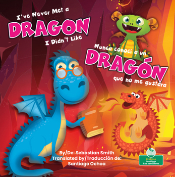 Paperback Nunca Conocí a Un Dragón Que No Me Gustara (I've Never Met a Dragon I Didn't Like) Bilingual Eng/Spa [Spanish] Book