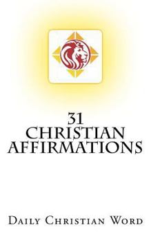 Paperback 31 Christian Affirmations: Daily Christian Word Book