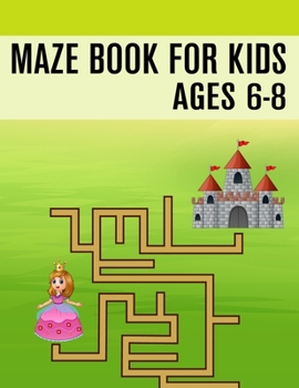Paperback Maze Book For Kids Ages 6-8: (Kids Maze Book) (Volume 1) Book