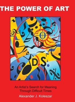 Hardcover The Power Of Art: An Artist's Search for Meaning Through Difficult Times Book
