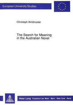 The Search for Meaning in the Australian Novel