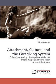 Paperback Attachment, Culture, and the Caregiving System Book
