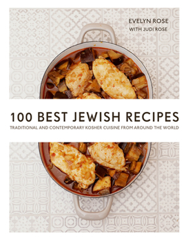 Hardcover 100 Best Jewish Recipes: Traditional and Contemporary Kosher Cuisine from Around the World Book