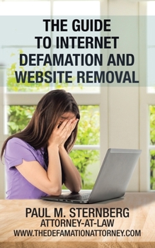 Paperback The Guide to Internet Defamation and Website Removal Book