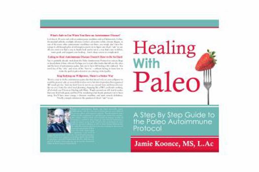 Hardcover Healing with Paleo: A Step-By-Step Guide to the Paleo Autoimmune Protocol Book