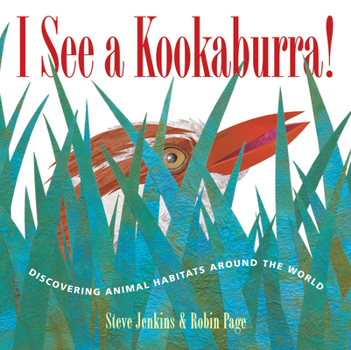 Hardcover I See a Kookaburra!: Discovering Animal Habitats Around the World Book