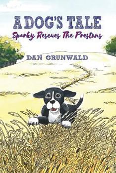 Paperback A Dog's Tale: Sparky Rescues the Prestons Book