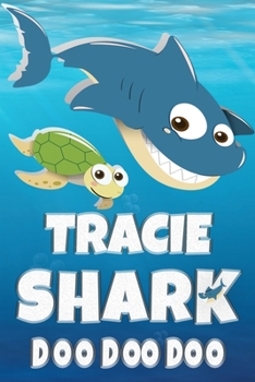 Tracie: Tracie Shark Doo Doo Doo Notebook Journal For Drawing or Sketching Writing Taking Notes, Custom Gift With The Girls Name Tracie