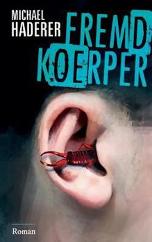 Paperback Fremdkörper: Ein die Psyche thrillender Trip in schwer begreifbares Ambiente. [German] Book
