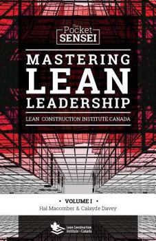 Paperback Mastering Lean Leadership: Lean Construction Institute Canada - Special Edition Book