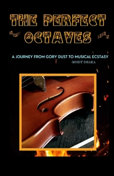 Paperback The Perfect Octaves: A Journey From Gory Dust to Musical Ecstasy Book