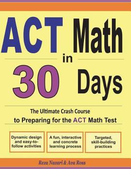 Paperback ACT Math in 30 Days: The Ultimate Crash Course to Preparing for the ACT Math Test Book