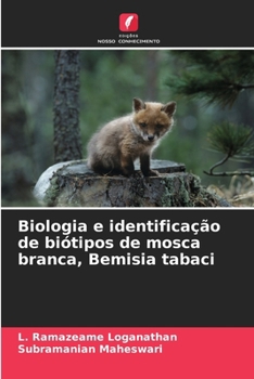 Biologia e identificação de biótipos de mosca branca, Bemisia tabaci (Portuguese Edition)