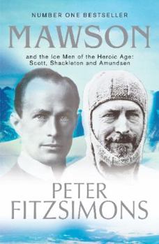 Paperback Mawson: And the Ice Men of the Heroic Age: Scott, Shackleton and Amundsen Book