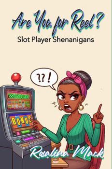 Paperback Are You for Reel?: Slot Player Shenanigans Book