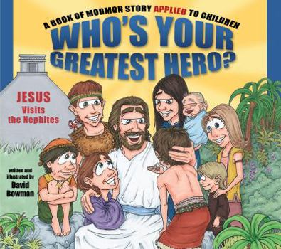 Hardcover Who's Your Greatest Hero?: A Book of Mormon Story Applied to Children Book
