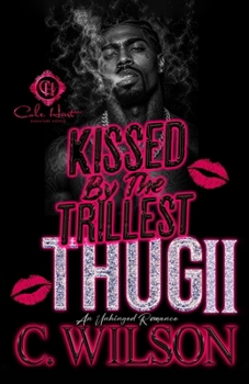 Paperback Kissed by the Trillest Thug 2: An Unhinged Romance Book
