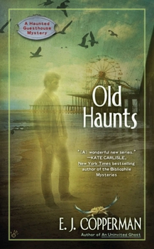 Old Haunts - Book #3 of the A Haunted Guesthouse Mystery