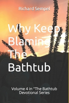 Paperback Why Keep Blaming The Bathtub Book