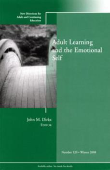 Paperback Adult Learning and the Emotional Self: New Directions for Adult and Continuing Education, Number 120 Book