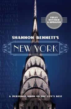 Paperback Shannon Bennett's New York: A Personal Guide to the City's Best Book