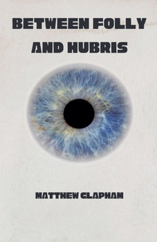 Paperback Between Folly and Hubris Book