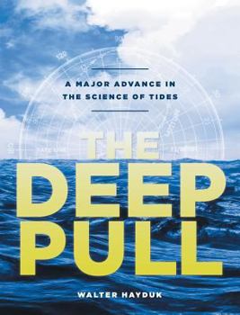 Hardcover The Deep Pull: A Major Advance in the Science of Tides Book